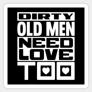 Dirty old men need love too Magnet